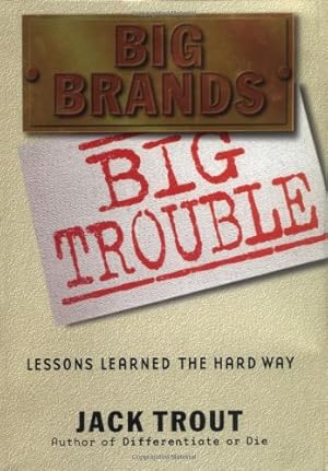 Bild des Verkufers fr Big Brands Big Trouble: Lessons Learned the Hard Way zum Verkauf von MULTI BOOK