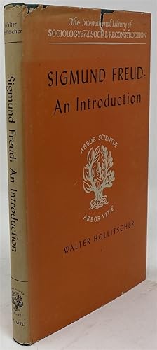 Image du vendeur pour Sigmund Freud; an Introduction. a Presentation of This Theory, and a Discussion of the Relationship between Psycho-Analysis and Sociology mis en vente par Oddfellow's Fine Books and Collectables