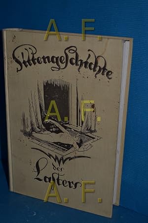 Immagine del venditore per Sittengeschichte des Lasters, die Kulturepochen und ihr Leidenschaften (Sittengeschichte der Kulturwelt und ihrer Entwicklung in Einzeldarstellung) venduto da Antiquarische Fundgrube e.U.