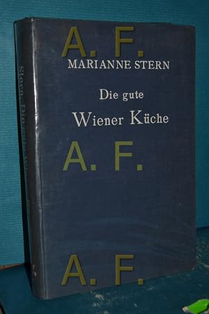 Bild des Verkufers fr Die gute Wiener Kche. Eine Sammlung von 1000 erprobten Rezepten fr die einfache und feine Kche bei sparsamsten Materialverbrauch. Unter besonderer Bercksichtigung der fleischlosen Kost, der diabetischen Kche und einem Anhang ,,Die Suglingskost zum Verkauf von Antiquarische Fundgrube e.U.