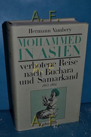 Bild des Verkufers fr Mohammed in Asien : verbotene Reise nach Buchara u. Samarkand 1863 - 1864. Hrsg. von Peter Simons / Alte abenteuerliche Reiseberichte zum Verkauf von Antiquarische Fundgrube e.U.