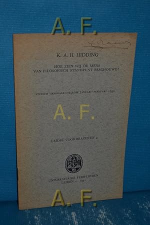 Bild des Verkufers fr Hoe Zien Wij de Mens van Filosofisch Standpunt Beschouwd? Studium Generale-Colleges Januari-Februari 1950. Leidse Voordrachten 4. zum Verkauf von Antiquarische Fundgrube e.U.