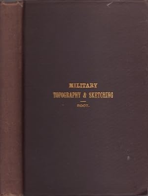 Military Topography and Sketching. Prepared for Use in the Department of Engineering, United Stat...