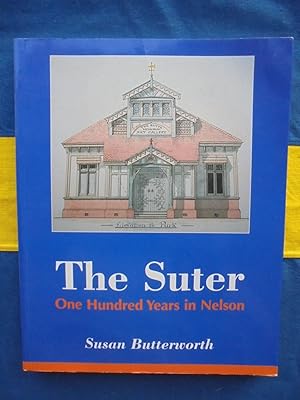 The Suter: One hundred Years in Nelson