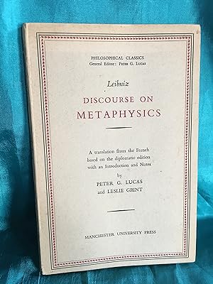 Discourse on Metaphysics - a Translation from the French Based on the Diplomatic Edition