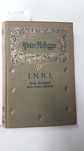 Seller image for I.N.R.I. Frohe Botschaft eines armen Snders for sale by Versand-Antiquariat Konrad von Agris e.K.