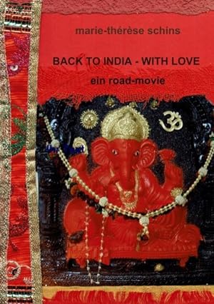 Bild des Verkufers fr Back to India - with love: Ein Road-Movie zum Verkauf von Antiquariat Armebooks