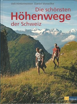 Die schönsten Höhenwege der Schweiz.