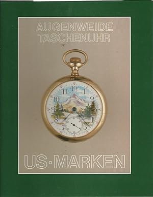 Augenweide Taschenuhr. US-Marken. Vom ersten industriellen Fabrikat bis zur one-Dollar-watch.