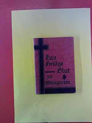 Seller image for Das Heilige Blut. Jesu Christi zu Weingarten. Bericht und kurze Andacht, 2. Auflage for sale by biblion2