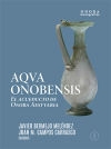 Imagen del vendedor de AQVA ONOBENSIS: El acueducto de Onoba Aestvaria a la venta por AG Library