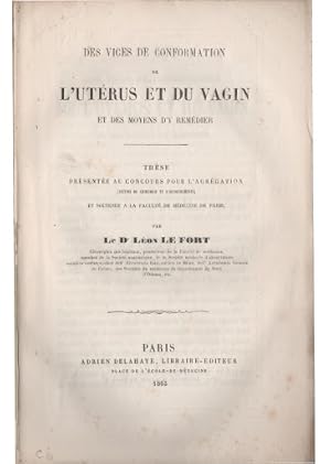 Des Vices de Conformation de l'Uterus et du Vagin et des Moyens d'y Remedier