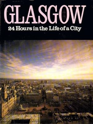 Immagine del venditore per Glasgow: 24 Hours in the Life of a City venduto da MULTI BOOK