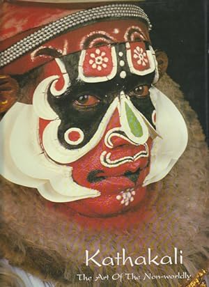 Seller image for Kathakali. The Art of the Non-Worldly. for sale by Asia Bookroom ANZAAB/ILAB