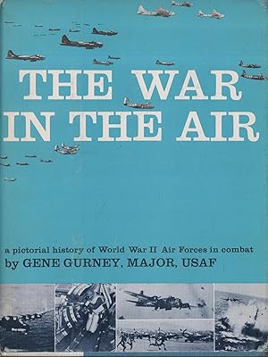 Image du vendeur pour The War in the Air. A pictorial history of WWII Air Forces in combat. (1962) mis en vente par Messinissa libri