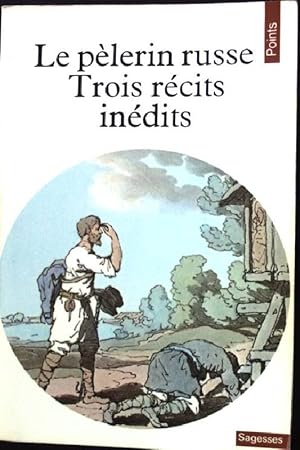 Bild des Verkufers fr Le pelerin russe Trois recits inedits. zum Verkauf von books4less (Versandantiquariat Petra Gros GmbH & Co. KG)