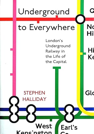 Bild des Verkufers fr Underground to Everywhere: London's Underground Railway in the Life of the Capital zum Verkauf von M Godding Books Ltd