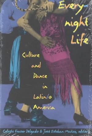 Bild des Verkufers fr Everynight Life : Culture and Dance in Latin/O America zum Verkauf von GreatBookPricesUK