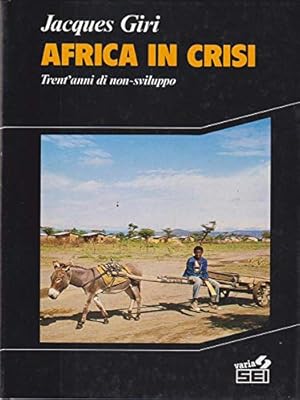 Imagen del vendedor de Africa in crisi. Trent'anni di non-sviluppo a la venta por MULTI BOOK