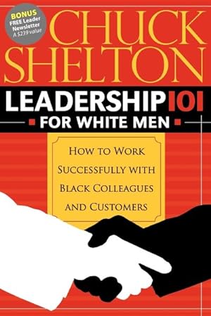 Seller image for Leadership 101 for White Men : How to Work Successfully With Black Colleagues and Customers for sale by GreatBookPricesUK