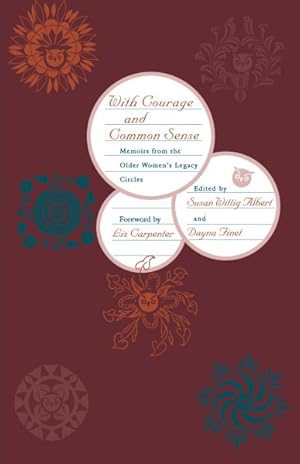 Seller image for With Courage and Common Sense : Memoirs from the Older Women's Legacy Circles for sale by GreatBookPricesUK