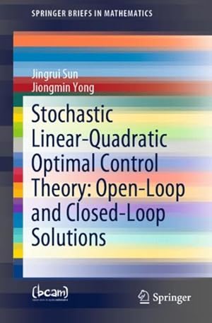 Immagine del venditore per Stochastic Linear-Quadratic Optimal Control Theory : Open-loop and Closed-loop Solutions venduto da GreatBookPrices