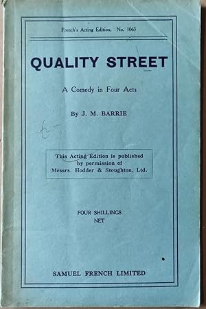 Image du vendeur pour Quality Street A Comedy in Four Acts (1918 edition) (French's Acting Edition No.1063) mis en vente par Shore Books