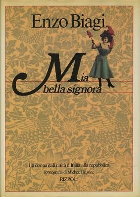 Bild des Verkufers fr MIA BELLA SIGNORA - ENZO BIAGI - RIZZOLI [ZCS107] zum Verkauf von MULTI BOOK