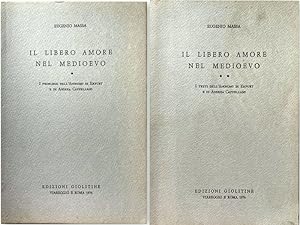 IL LIBERO AMORE NEL MEDIOEVO. I PROBLEMI NELL'ANONIMO DI ERFURT E IN ANDREA CAPPELLANO. (VOLUME 1...