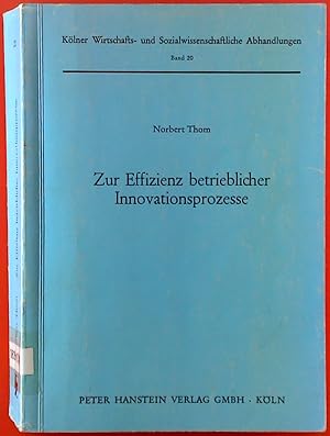 Bild des Verkufers fr Zur Effizienz betrieblicher Innovationsprozesse. Klner Wirtschafts- und Sozialwissenschaftliche Abhandlungen BAND 20. zum Verkauf von biblion2