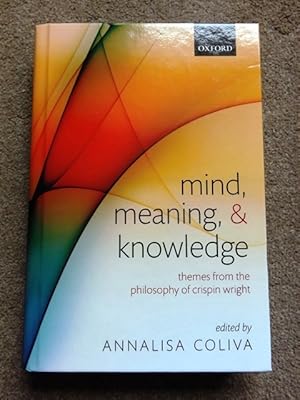 Mind, Meaning, and Knowledge: Themes from the Philosophy of Crispin Wright