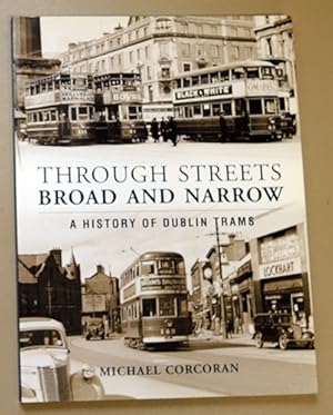 Through Streets Broad and Narrow: A History of Dublin Trams