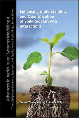 Bild des Verkufers fr Enhancing Understanding and Quantification of Soil-Root Growth Interactions zum Verkauf von GreatBookPrices