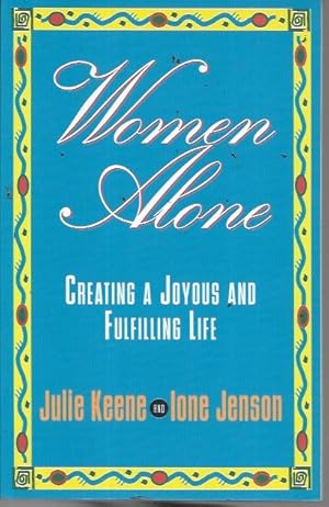 Seller image for Women Alone: Creating a Joyous & Fulfilling Life for sale by Bookfeathers, LLC