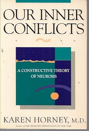 Our Inner Conflicts: A Constructive Theory of Neurosis