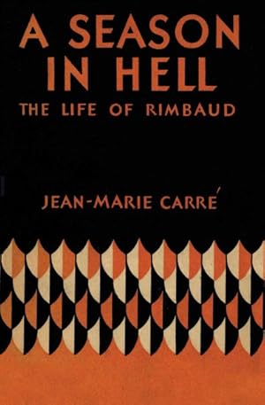 Imagen del vendedor de Season in Hell : The Life of Arthur Rimbaud a la venta por GreatBookPrices