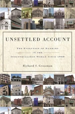 Immagine del venditore per Unsettled Account : The Evolution of Banking in the Industrialized World Since 1800 venduto da GreatBookPrices