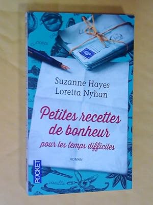Seller image for Petites recettes de bonheur pour les temps difficiles. Roman for sale by Claudine Bouvier