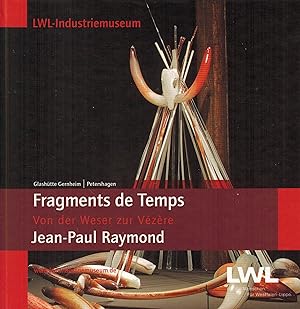 Bild des Verkufers fr Jean-Paul Raymond - Fragments du temps: Von der Vzre zur Weser zum Verkauf von Paderbuch e.Kfm. Inh. Ralf R. Eichmann