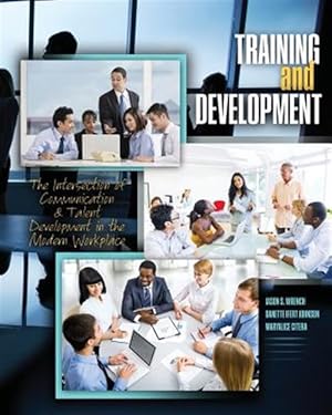 Seller image for Training and Development : The Intersection of Communication & Talent Development in the Modern Workplace for sale by GreatBookPrices