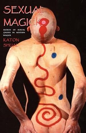 Seller image for Sexual Magick: secrets of sexual gnosis in western magick for sale by GreatBookPrices