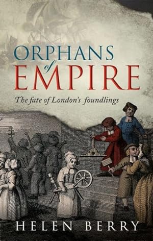 Immagine del venditore per Orphans of Empire : The Fate of London's Foundlings venduto da GreatBookPrices