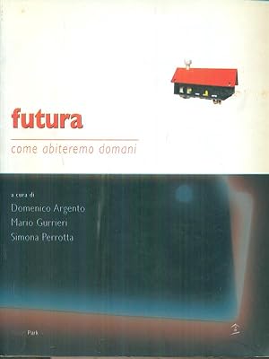 Bild des Verkufers fr Futura Come abiteremo domani zum Verkauf von Librodifaccia