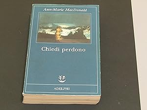 Image du vendeur pour MacDonald Ann-Marie. Chiedi perdono. Adelphi. 1999 - I mis en vente par Amarcord libri