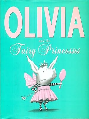 Image du vendeur pour Olivia and the Fairy princesses mis en vente par Librodifaccia