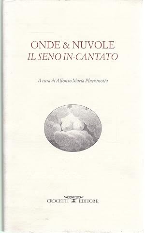 Bild des Verkufers fr Onde & Nuvole. Il Seno In-Cantato zum Verkauf von Graphem. Kunst- und Buchantiquariat