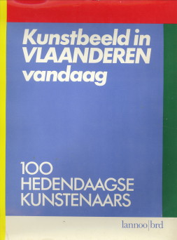 Bild des Verkufers fr Kunstbeeld in Vlaanderen vandaag. 100 Hedendaagse kunstenaars zum Verkauf von Antiquariaat Parnassos vof