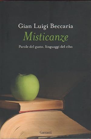 Seller image for Misticanze Parole del gusto, linguaggi del cibo - Gian Luigi Beccaria for sale by libreria biblos