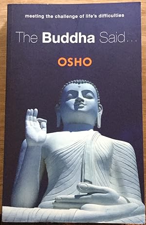 The Buddha Said.: Meeting the Challenge of Life's Difficulties