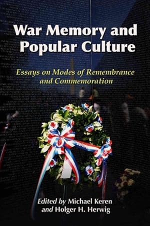Seller image for War Memory and Popular Culture : Essays on Modes of Remembrance and Commemoration for sale by GreatBookPrices